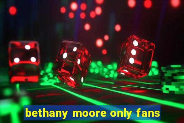 bethany moore only fans